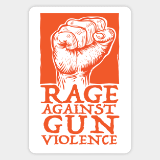 Rage Against Gun Violence ( No more mass shooting  ) Magnet